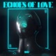 Echoes Of Love Single