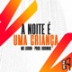 A Noite É Uma Criança Single