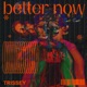 Better Now Single