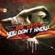 You Don t Know Single