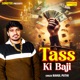 Tass Ki Baji Single