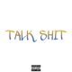 TALK SHIT Single