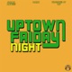 Uptown Friday Night feat Mallz Single