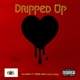 Dripped Up feat Derek King Russ Coson Single
