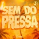 SEM DO PRESSA EP