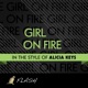 Girl On Fire Inferno Verson Originally by Alicia Keys Karaoke Instrumental Single