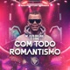 Com Todo Romantismo Single