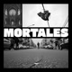 MORTALES Jøøna y P4blo Single