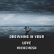 Drowning In Your Love Single