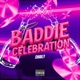 Baddie Celebration Single