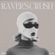 Raver s Crush Single
