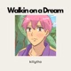 Walkin on a Dream Single