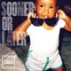 Sooner or Later Single