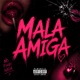 MALA AMIGA Single