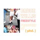 BRUCE WILLIS FREESTYLE Single