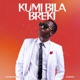 Kumi Bila Breki feat Kushman Single