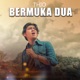 BERMUKA DUA Single