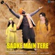 Sadke Main Tere Single