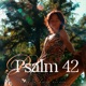 Psalm 42 feat Early Garden Single