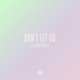 Don t Let Go feat Max Marshall Single
