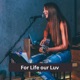 For Life our Luv Single