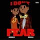 I Don t Fear feat ADHDEE Single