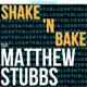 Shake N Bake feat Matthew Stubbs Single