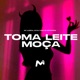 TOMA LEITE MOÇA Single