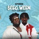 Beeg Ween feat Kofi Mole Single