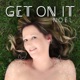 Get On It Single