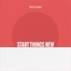 Start Things New Single