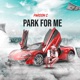 PARK FOR ME Single