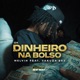 DINHEIRO NA BOLSO feat Yakuza 893 Freesesh SDK Single