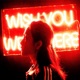Wish You Were Here Single