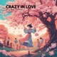 Crazy in Love feat Nobletime Single