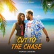 Cut To The Chase feat Abhijay Sharma Single
