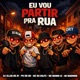 Eu Vou Partir Pra Rua feat Dj Ph Do Sn Mc Du Ralfe Mc Menor Lc Mc Magrinho Single
