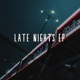 Late Nights EP
