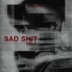 Sad Shit Vol 2 EP