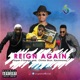 Reign Again feat Energy gAd Chinko Ekun Dj Enimoney Single