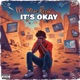 It s Okay Single