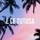 E Le Tutusa Single
