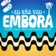 Eu Não Vou Embora Remix Single