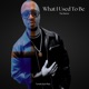 What I Used To Be Remixes Single