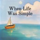 When Life Was Simple Single