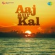 Aaj Aur Kal Original Motion Picture Soundtrack