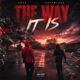 The Way It Is feat Bkfrmtha6 Single