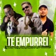 Te Empurrei Single