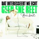 Dat Interesseert Me Echt Geen Ene Reet Single