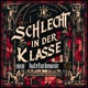 SCHLECHT IN DER KLASSE Single